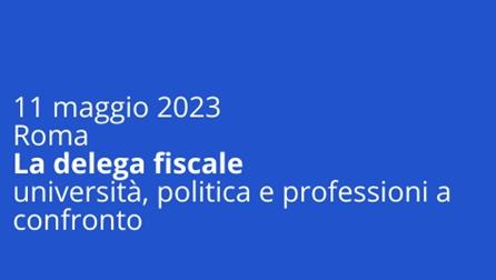 La delega fiscale - Università, politica e professioni a confronto