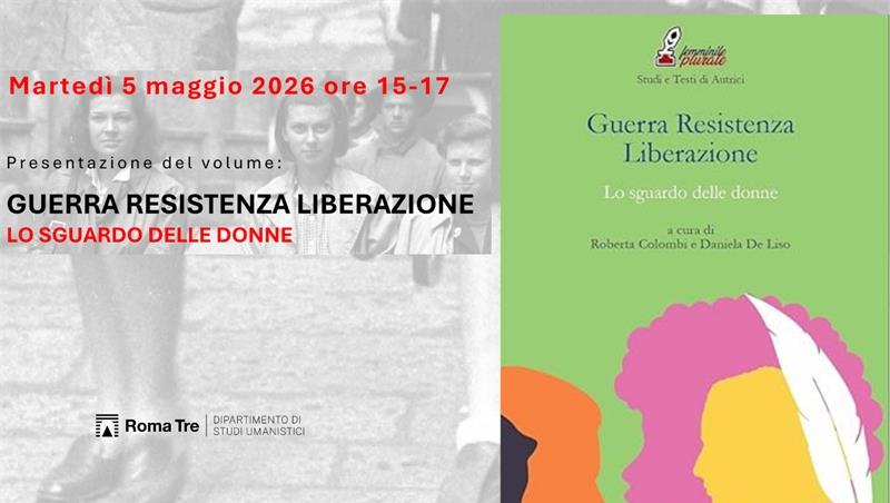 Guerra Resistenza Liberazione. Lo sguardo delle donne 