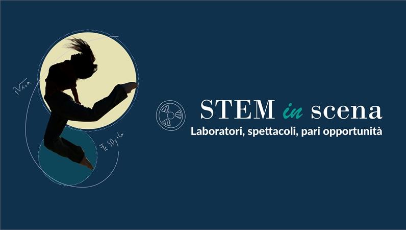 STEM in scena – Laboratori, spettacoli, pari opportunità