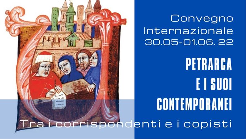 Petrarca e i suoi contemporanei. Tra i corrispondenti e i copisti. Convegno internazionale