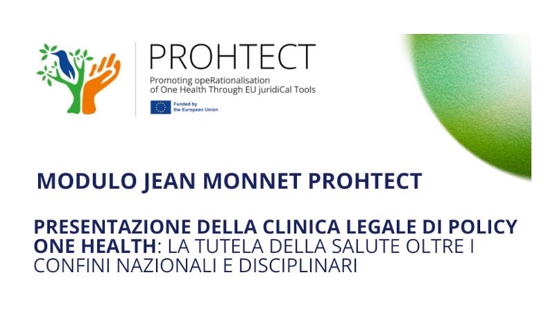 Modulo Jean Monnet PROHTECT: presentazione della Clinica legale di policy One Health