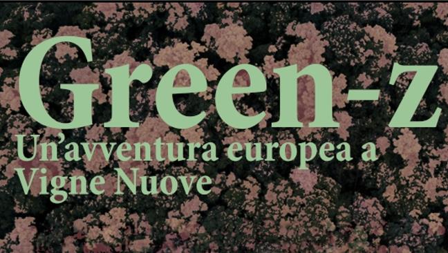 Green-z. Un’avventura europea a Vigne Nuove