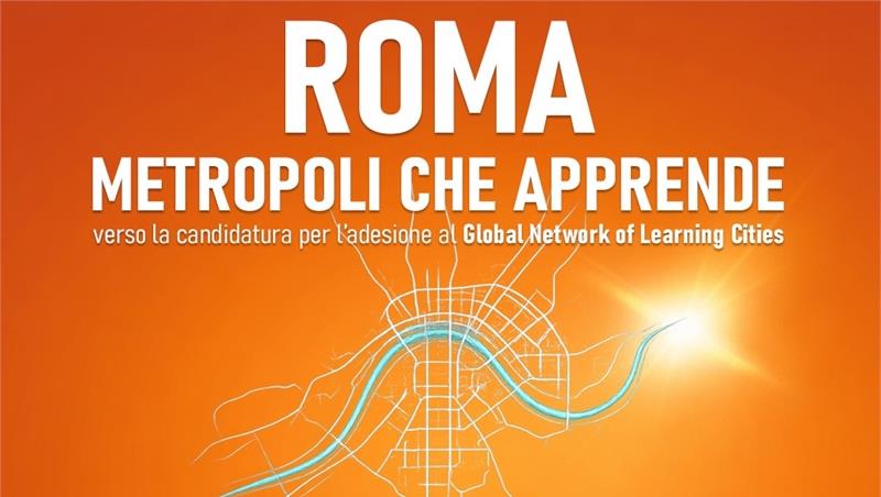 La Città metropolitana di Roma Capitale avvia il percorso per la candidatura al Global Network of Learning Cities