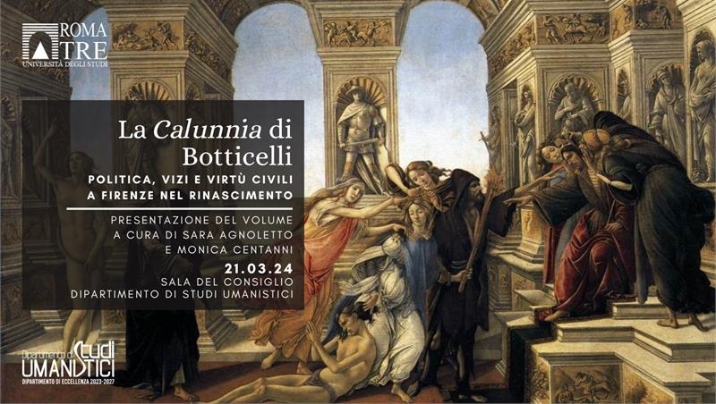 La Calunnia di Botticelli Politica, vizi e virtù civili a Firenze nel Rinascimento. Presentazione volume