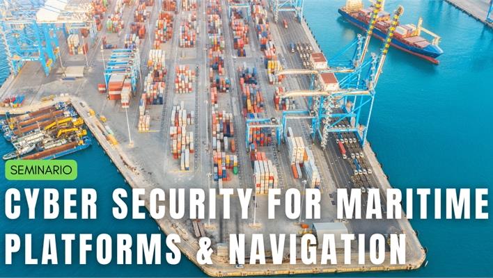 Seminario Cyber Security for Maritime Platforms & Navigation