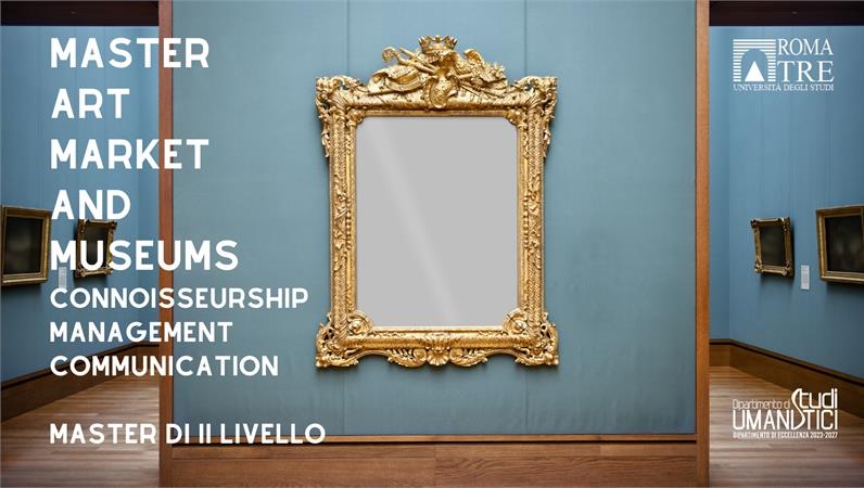 Master Art Market and Museums. Connoisseurship, Management, Communication (MAAM) 1a edizione