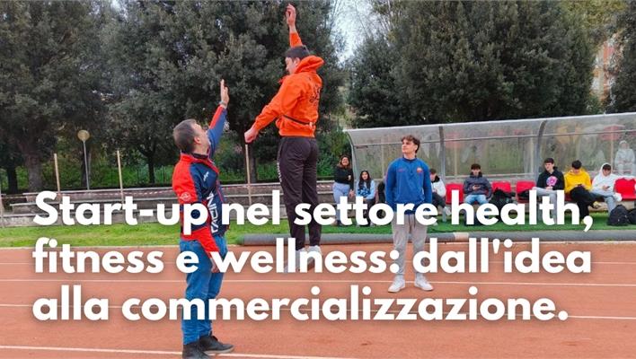 Seminario Start-up nel settore health, fitness e wellness: dall'idea alla commercializzazione