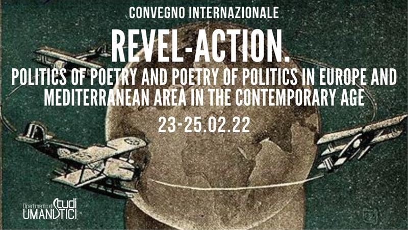 Revel-Action.  Politics of Poetry and Poetry of Politics in Europe and Mediterranean Area in the Contemporary Age