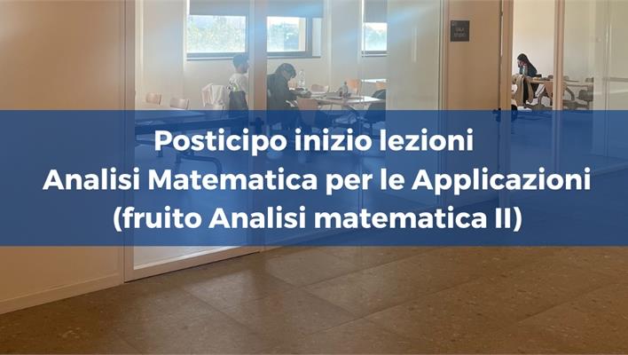 Inizio Lezioni di Analisi Matematica per le Applicazioni (fruito Analisi matematica II)