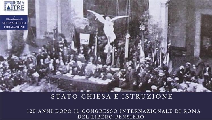 Stato Chiesa e istruzione. 120 anni dopo il Congresso internazionale di Roma del libero pensiero