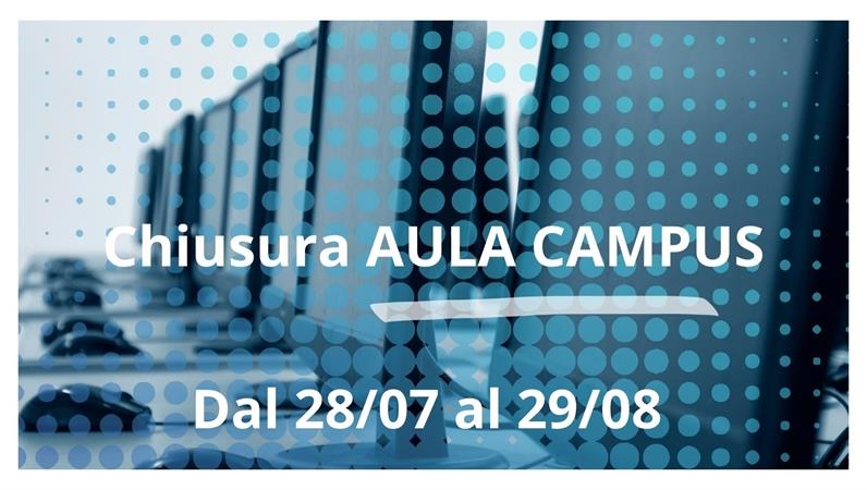 Chiusura estiva aula CAMPUS
