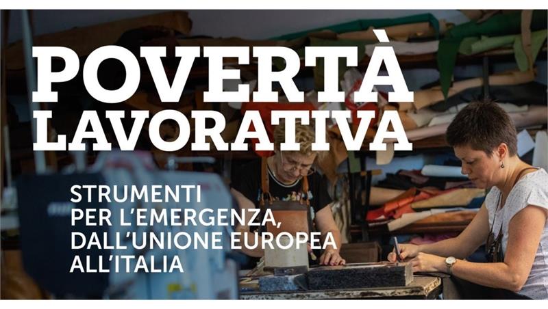 Povertà lavorativa. Strumenti per l'emergenza, dall'Unione Europa all'Italia.