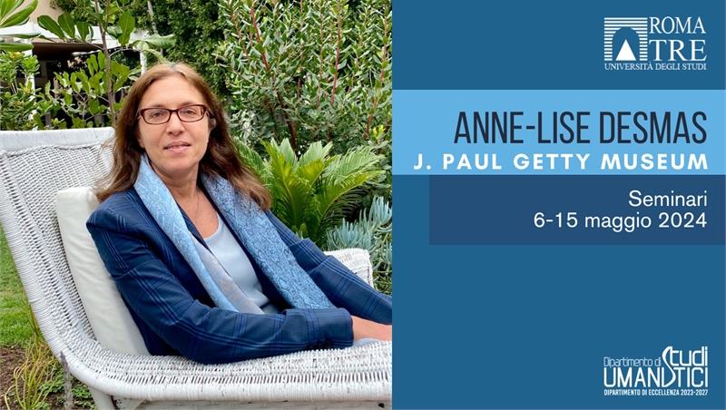 Anne-Lise Desmas (J. Paul Getty Museum) - Visiting professor 2024. Ciclo di seminari