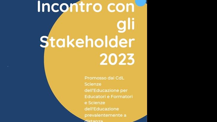 Incontro con gli Stakeholder 2023 dei CdL Scienze dell'Educazione per Educatori e Formatori e Scienze dell'Educazione prevalentemente a distanza
