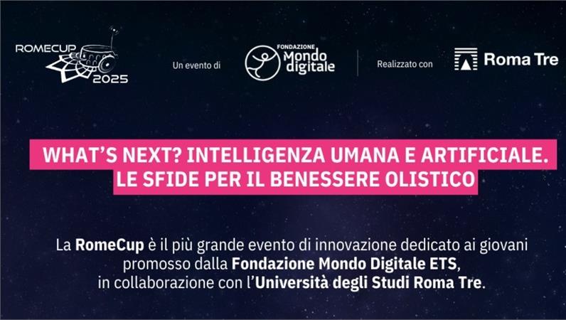 RomeCup - What's Next? Intelligenza umana e artificiale. Le sfide per il benessere olistico 