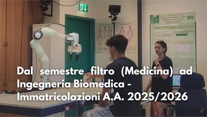 Dal semestre filtro (Medicina) ad Ingegneria Biomedica - Immatricolazioni A.A. 2025/2026