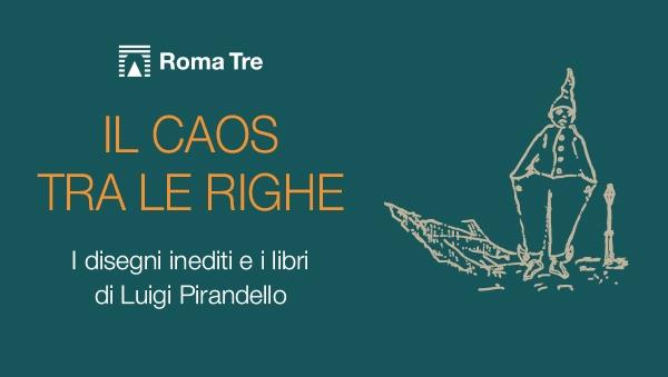 Il caos tra le righe. I disegni inediti e i libri di Luigi Pirandello