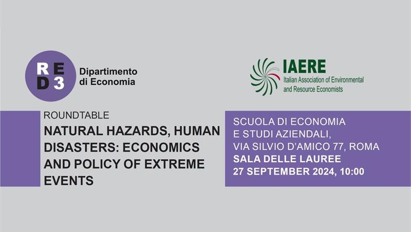 Roundtable - Natural Hazards, Human Disasters: economics and policy of extreme events 