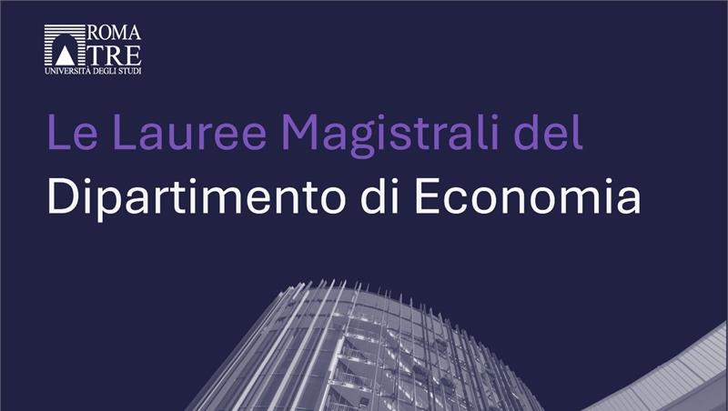 Giornata di presentazione delle Lauree Magistrali del Dipartimento di Economia