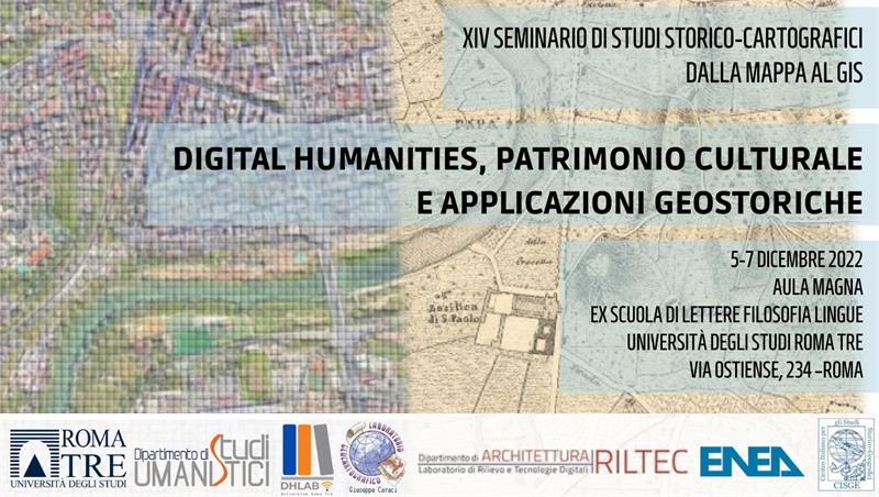 Digital Humanities, patrimonio culturale e applicazioni geostoriche. XIV Seminario di studi storico-cartografici Dalla mappa al GIS