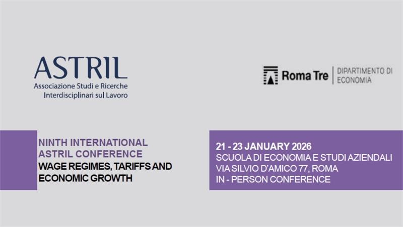 Nona Conferenza internazionale ASTRIL: “Wage Regimes, Tariffs and Economic Growth”