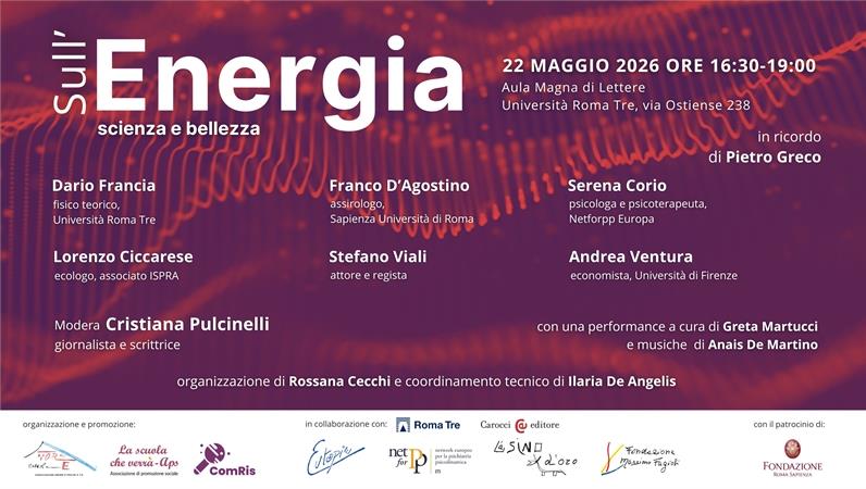 Sull’Energia. Scienza e Bellezza -  A Roma Tre un incontro interdisciplinare in ricordo di Pietro Greco 