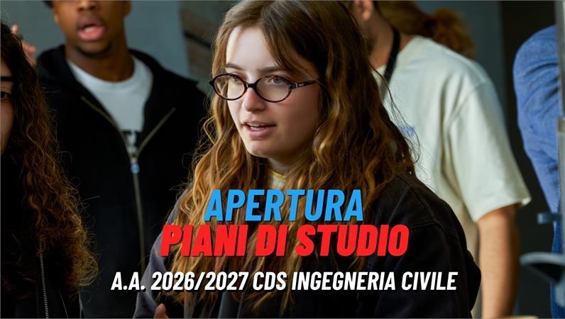 Presentazione Piano di Studi (PdS) on-line a.a.2026/2027 per i Corsi di Laurea Triennale e Laurea Magistrale in Ingegneria Civile