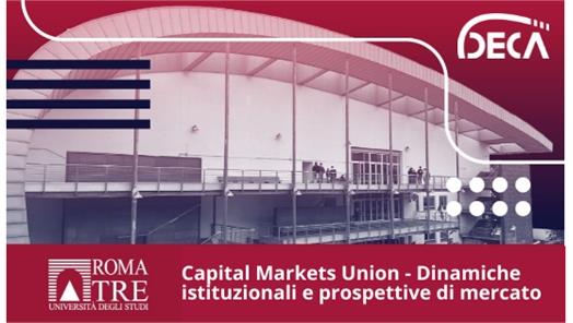 Capital Markets Union - Dinamiche istituzionali e prospettive di mercato