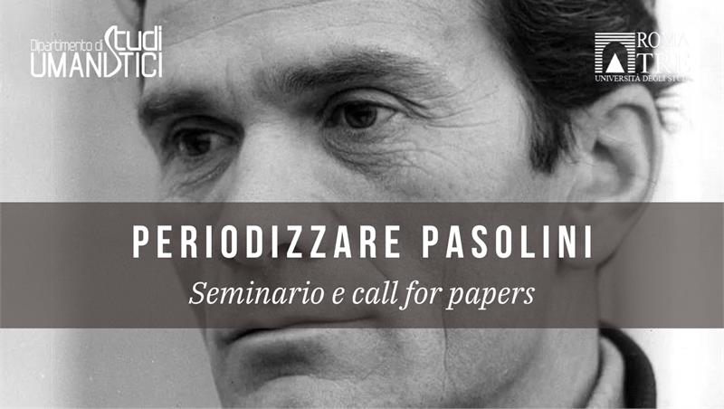 Periodizzare Pasolini. Seminario e call for papers