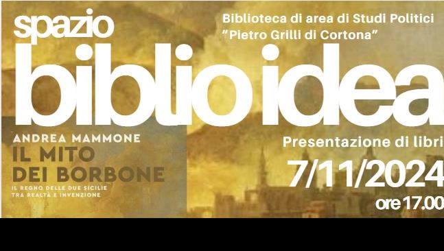 Il mito dei Borbone di Andrea Mammone: presentazione del libro -  Biblioteca di Studi politici