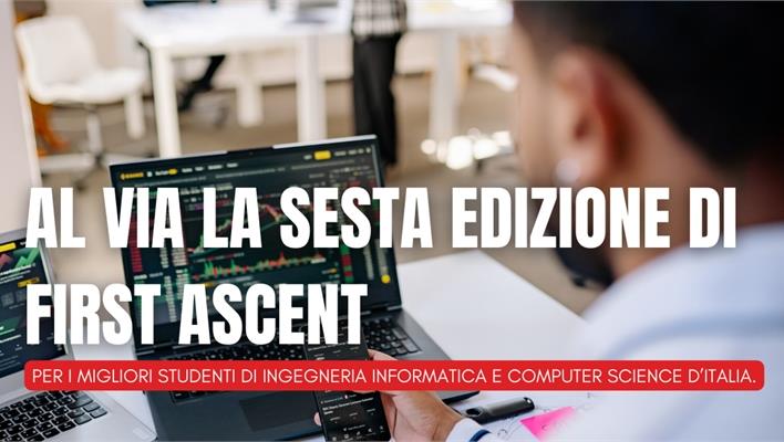 ​Al via la sesta edizione di ​First Ascent per i migliori studenti di Ingegneria Informatica e Computer Science d’Italia.