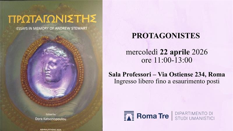Presentazione del volume Protagonistes. Essays in memory of Andrew Stewart