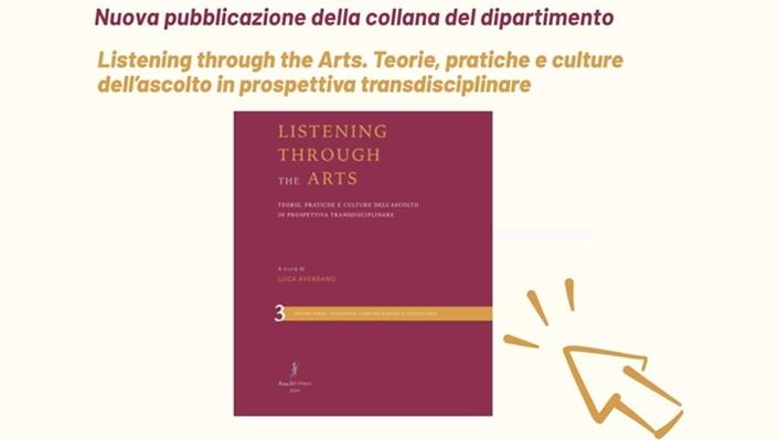 Nuova pubblicazione: Listening through the Arts. Teorie, pratiche e culture dell’ascolto in prospettiva transdisciplinare