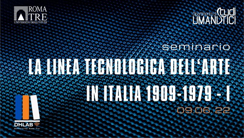 La linea tecnologica dell’arte in Italia 1909-1979 - I
