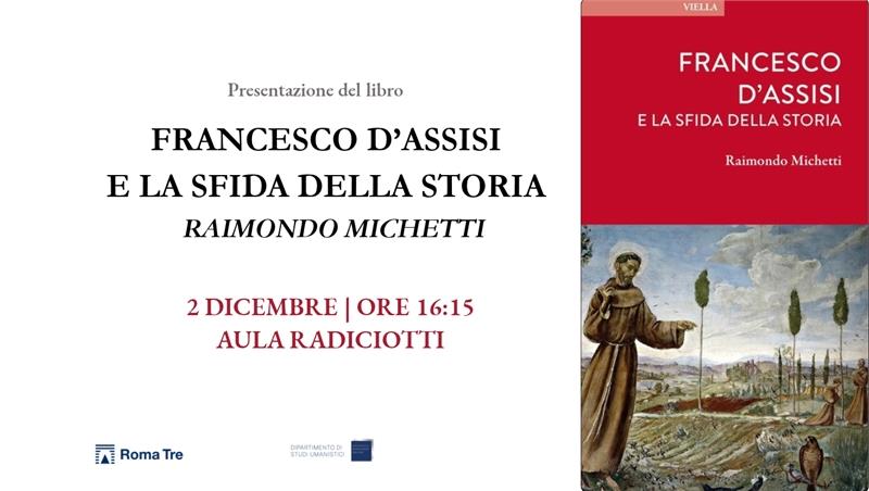 Discussione del volume: Francesco d’Assisi  e la sfida della storia  di Raimondo Michetti
