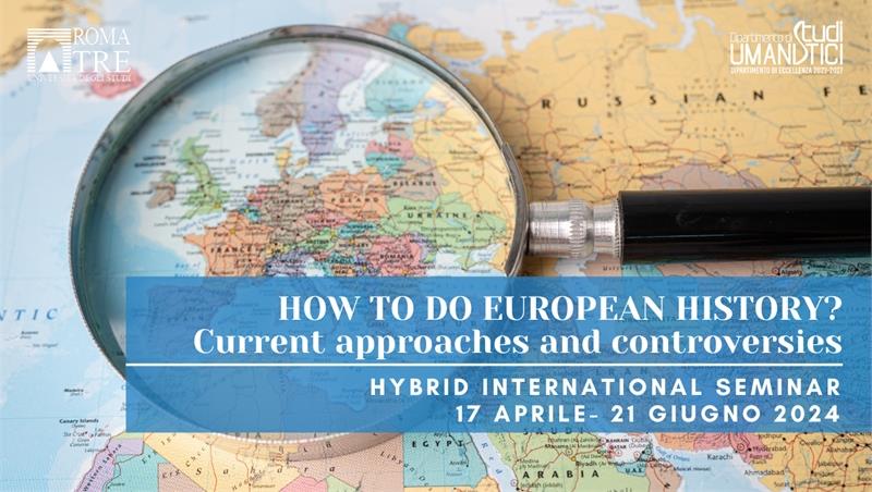 How to do European History? Current approaches and controversies. Hybrid International Seminar