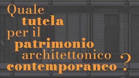 Quale tutela per il patrimonio architettonico contemporaneo?