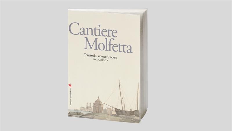 Cantiere Molfetta. Territorio, contesti, opere (secoli XII-XX)