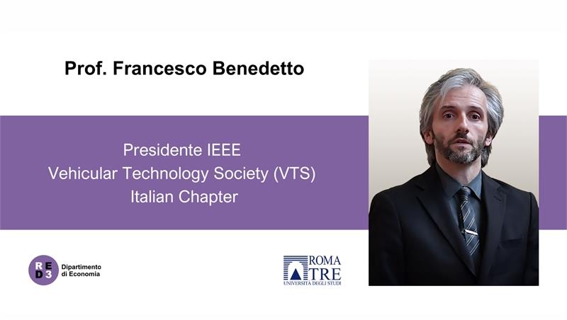 Il Prof. Francesco Benedetto è stato eletto Presidente IEEE Vehicular Technology Society (VTS) Italian Chapter
