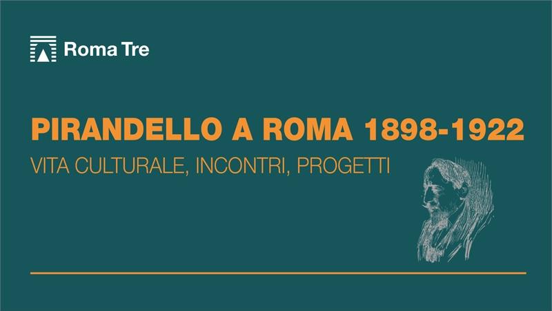 Pirandello a Roma 1898-1922. Vita culturale, incontri, progetti