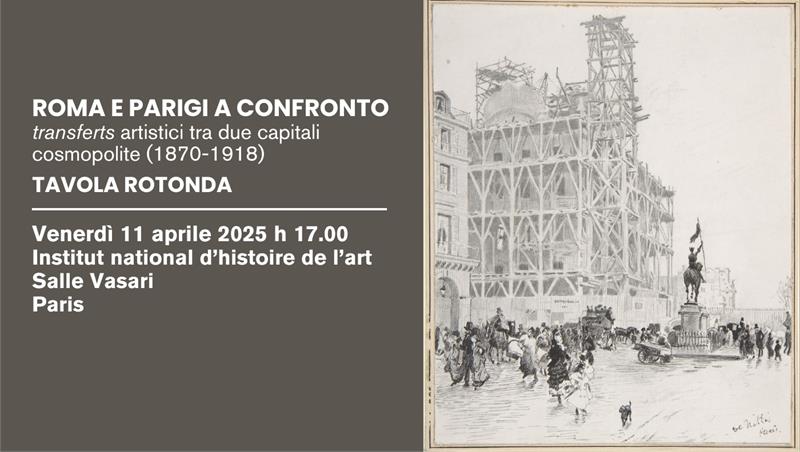 Roma e Parigi a confronto: transferts artistici tra due capitali cosmopolite (1870-1918). Giornata di Studi