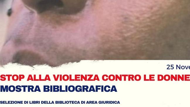 Biblioteca di area giuridica - Stop alla violenza contro le donne ! Mostra Bibliografica in occasione del 25 Novembre 2024