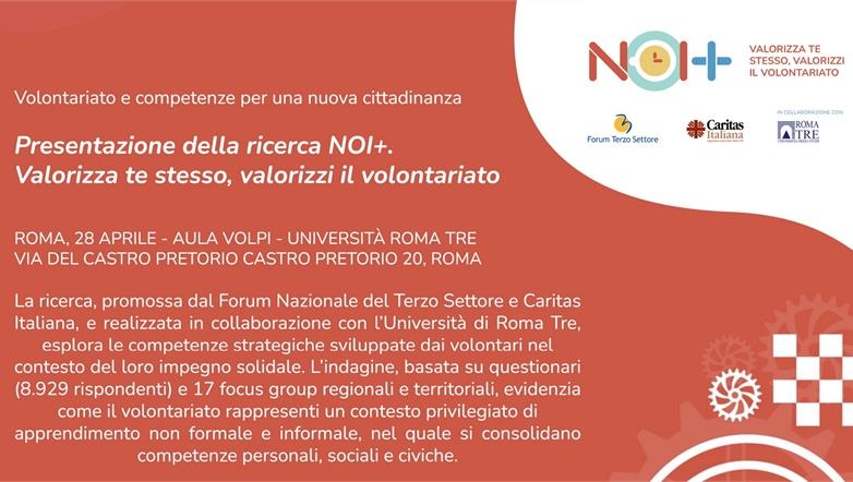 Volontariato e competenze per una nuova cittadinanza. Presentazione della ricerca NOI +: Valorizza te stesso, valorizzi il volontariato - 28 aprile 2025 