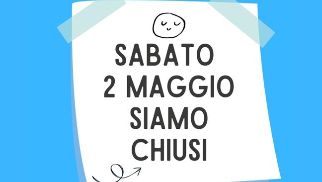 Chiusura sabato 2 maggio 2026