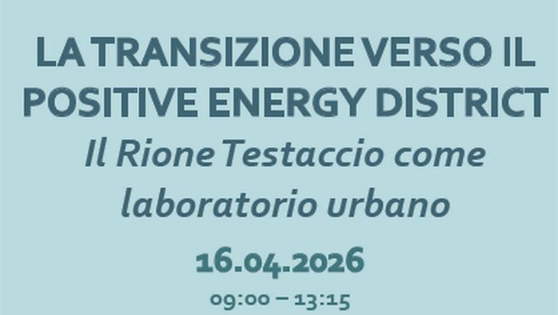 La transizione verso il Positive Energy District. Il Rione Testaccio come laboratorio urbano