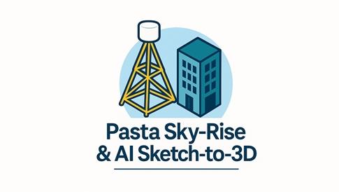 PASTA SKY-RISE & AI SKETCH-TO-3D – Notte della Ricerca @ Roma Tre