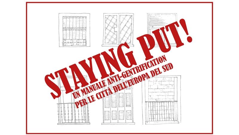 Staying put! Un manuale anti-gentrification per le città dell’Europa del Sud