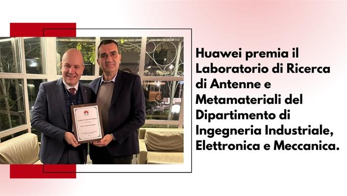 Huawei premia il Laboratorio di Ricerca di Antenne e Metamateriali del DIIEM