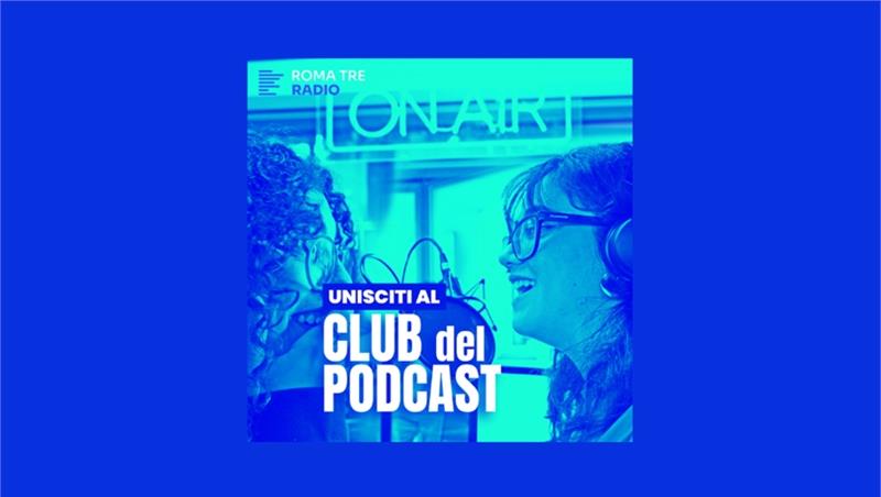 Il Club del Podcast di Roma Tre Radio