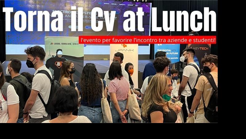 Torna il CV at Lunch - L'evento per favorire l’incontro tra aziende e studenti